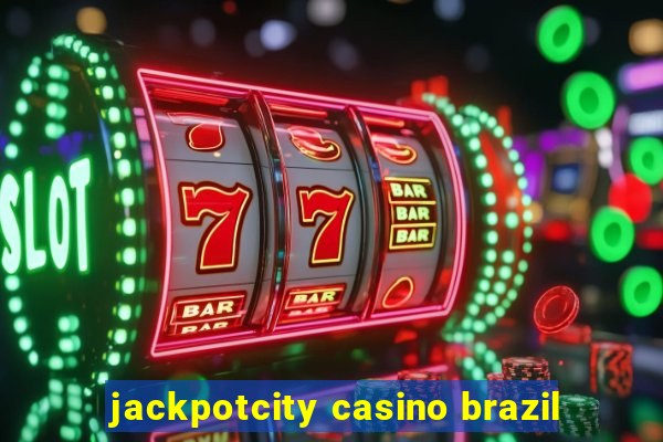 jackpotcity casino brazil